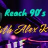 Through The Decades – Reach 90s